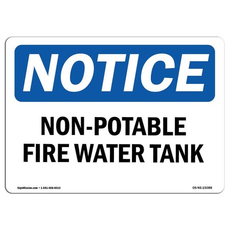 SIGNMISSION OSHA Notice Sign, Non-Potable Fire Water Tank, 24in X 18in Aluminum, 18" W, 24" L, Landscape OS-NS-A-1824-L-15088